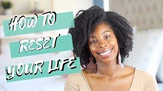 HOW TO RESET YOUR LIFE ANYTIME OF THE YEAR