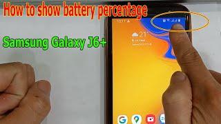 How to show battery percentage Samsung Galaxy J6+