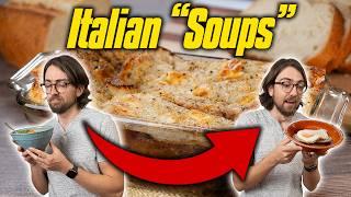 How Italians Make "Soups" for People Who Don't Like Soup | Soup-erb Zuppa Recipes