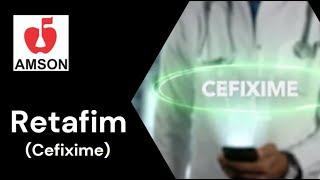 Retafim (Cefixime), Broad Spectrum Antibiotic, 400 mg Capsule, 100 & 200 mg/5 ml Suspension