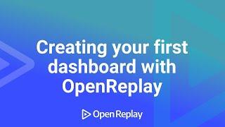 Creating your first dashboard with OpenReplay