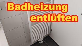 Badheizung entlüften (Badheizkörper) - so einfach geht's (Anleitung)