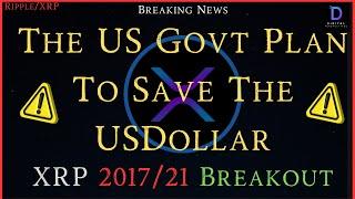 Ripple/XRP- The USGovt Plan To Save The Dollar, XRP 2017/21 Setup For Breakout