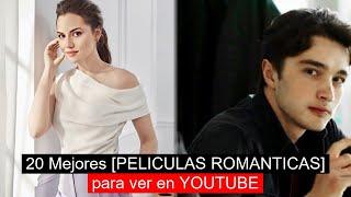 20 Mejores [PELICULAS ROMANTICAS] para ver en YOUTUBE