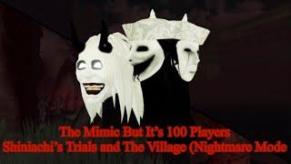 The Mimic But It’s 100 Players - Shiniachi’s Trials and The Witch Trials (Nightmare Mode)