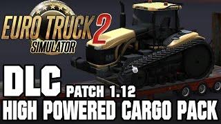 ETS 2 DLC PATCH 1.12 | High Power Cargo Pack | EURO TRUCK SIMULATOR 2