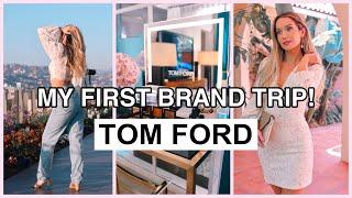 MY FIRST BRAND TRIP TO LA WITH TOM FORD BEAUTY