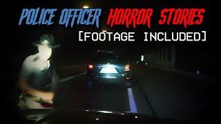 (3) TRUE POLICE OFFICER Horror Stories [FOOTAGE INCLUDED]