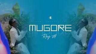 Ray G Mugore Official MV