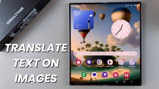 How To Translate Text On Images On Samsung Galaxy Z Fold 6