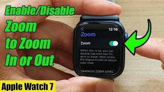 Apple Watch 7: How to Enable/Disable Zoom to Zoom In or Out