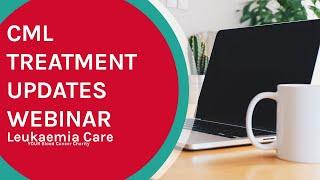 Online webinar - Chronic Myeloid Leukaemia (CML) treatment updates