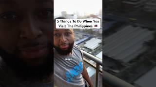 ￼5 things you should do when you visit the Philippines #philippines #travelvlog #expat #manila