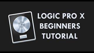 Logic Pro X Beginners Tutorial - An Introduction to Music Production in Logic Pro X