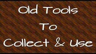 Old Tools To Collect & Use