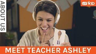 Meet VIPKid Teacher Ashley!