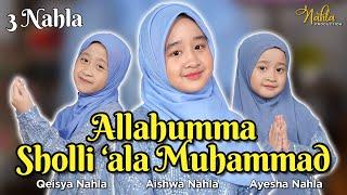 ALLAHUMMA SHOLLI 'ALA MUHAMMAD - 3 NAHLA ( Official Music Video )