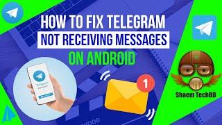 How to Fix Telegram Not Receiving Messages on Android