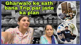 Gharwalo ke sath bana Trip par jane ka Plan ️