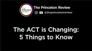 The ACT is Changing: 5 Things to Know | The Princeton Review