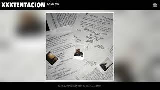 XXXTENTACION - Save Me (Audio)