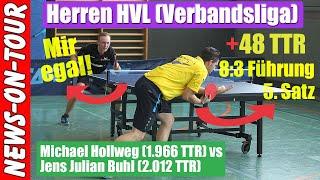  Mir egal! 3:8 (5 Satz) Tischtennis-Thriller!  Hollwegs unglaubliche  Aufholjagd gegen Buhl! HVL