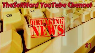 BREAKING NEWS TheSellHard YouTube Channel #1