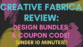 Creative Fabrica Review of Design Bundles & Creative Fabrica Coupon Code! | Under 10 Minutes