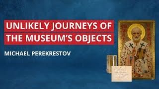 Unexpected Discoveries | Russian History Museum Collection Highlights