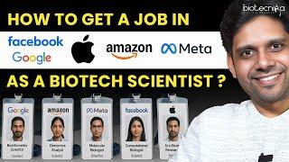  Want to work at Google, Amazon, Meta, Apple as a Biotech Scientist? Here's how!