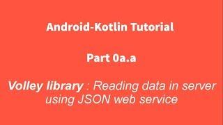 Android Kotlin 0a.a : Using Volley Library to Consume Data In Web Service