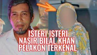 Ini Adalah Isteri Isteri Nasir Bilal Khan! Terkejut Rupanya Pelakon Terkenal Isterinya!