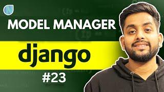 23. Model Manager in Django | Advance Django Tutorial