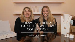 HOW TO BUILD A CAPSULE JEWELLERY COLLECTION | Astrid & Miyu