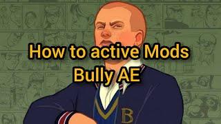 Bully AE - How to Active the Mods Tutorial