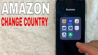   How To Change Country In Amazon App 