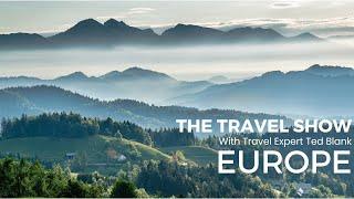 Europe | The Travel Show with Travel Expert Ted Blank