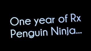 1 Year of Rx Penguin Ninja...