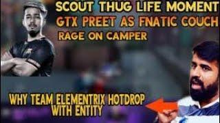 Scout on Gtx Preet as Fnatic Couch | Rage on Camper | Ghatak on Elementrix Hotdrop