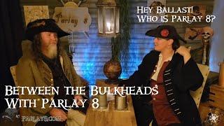 Between the Bulkheads: Who is Parlay 8?