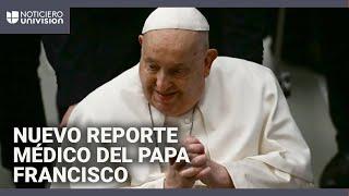 Parte de salud del papa Francisco es esperanzador tras una súbita recaída