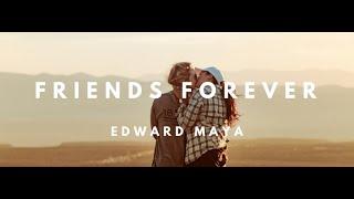 Edward Maya - Friends Forever (Official Video)