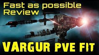 Fast As Possible Review - Vargur PvE Fit.