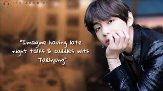  taehyung imagine ○ late night deep talks with him ; comforting you | bts asmr/ff