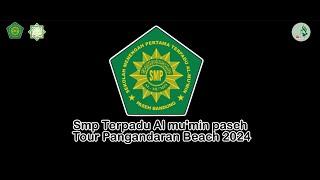 TOUR PANGANDARAN BEACH SMP AL-MUMIN 2024