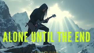 (HEAVY SONG by) FARAÓN GLOW - ALONE UNTIL THE END