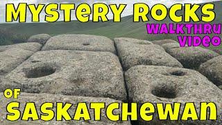 MYSTERY ROCKS of SASKATCHEWAN - Walk Thru Video (No Commentary)