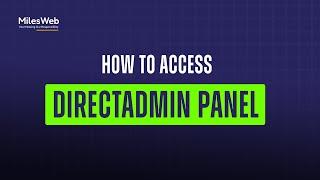 How to Access DirectAdmin Panel? | MilesWeb