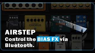 AIRSTEP Control the BIAS FX via Bluetooth.