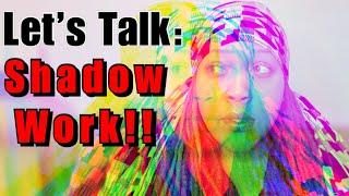 Let’s Talk: SHADOW WORK!! What is the Shadow? Why is Shadow Work important? How to do Shadow Work?